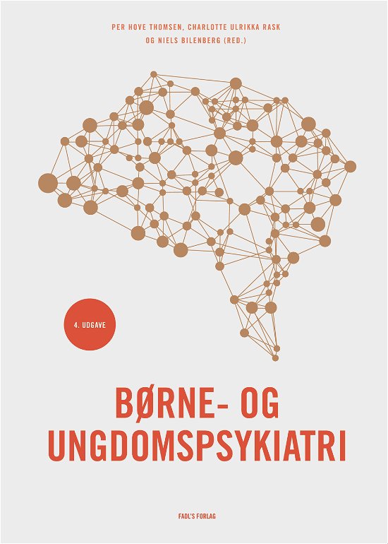 Cover for Per Hove Thomsen, Niels Bilenberg &amp; Charlotte Ulrikka Rask (red.) · Børne- og ungdomspsykiatri - 4. udgave (Hardcover Book) [4th edition] (2019)