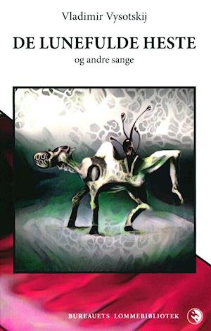 Cover for Vladimir Vysotskij · Bureauets Lommebibliotek: De lunefulde heste (Paperback Book) [1st edition] (2020)