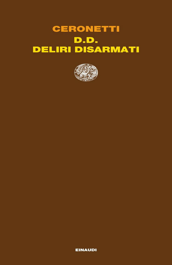 Cover for Guido Ceronetti · D.D. Deliri Disarmati (Book)