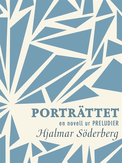 Cover for Hjalmar Söderberg · Porträttet: en novell ur Preludier (ePUB) (2013)