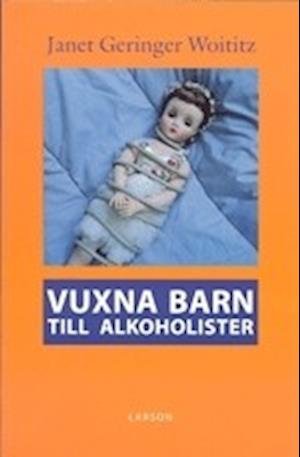 Cover for Janet Geringer Woititz · Vuxna barn till alkoholister (Book) (2002)