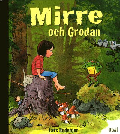 Mirre: Mirre och grodan - Lars Rudebjer - Książki - Opal - 9789172996335 - 12 sierpnia 2013