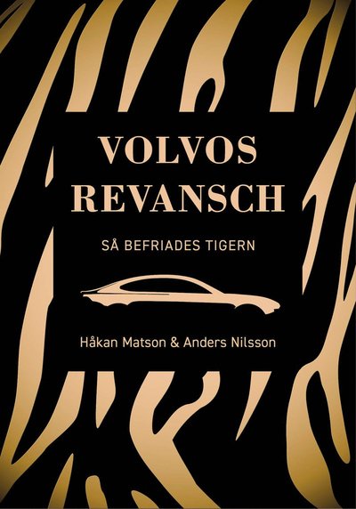 Cover for Anders Nilsson · Volvos revansch : så befriades tigern (Bound Book) (2019)