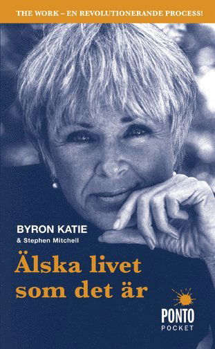 Cover for Byron Katie · Älska livet som det är : fyra frågor som kan förändra ditt liv (Pocketbok) (2015)