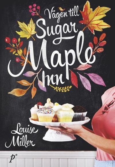 Cover for Louise Miller · Vägen till Sugar Maple Inn (Bound Book) (2016)