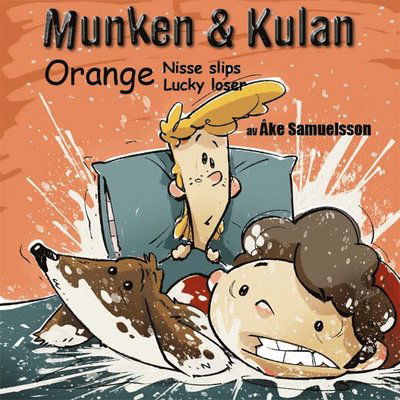 Cover for Åke Samuelsson Åke Samuelsson · Munken &amp; Kulan Orange. Nisse slips + Lucky loser (CD) (2018)