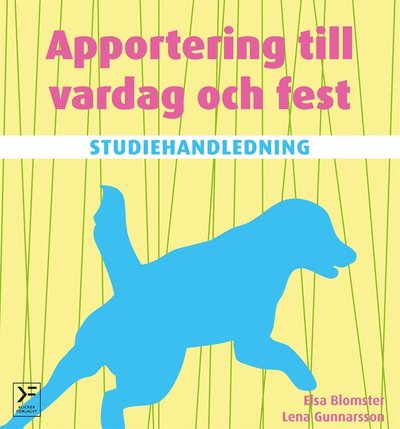 Apportering till vardag och fest : studiehandledning - Lena Gunnarsson - Books - Klickerförlaget Göteborg - 9789198161335 - November 3, 2014