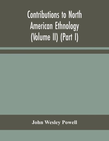 Cover for John Wesley Powell · Contributions to North American ethnology (Volume II) (Part I) (Taschenbuch) (2020)