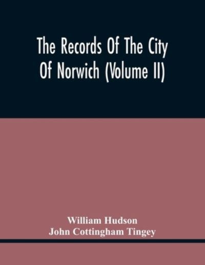 Cover for William Hudson · The Records Of The City Of Norwich (Volume Ii) (Paperback Book) (2021)