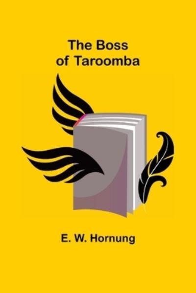 Cover for E. W. Hornung · The Boss of Taroomba (Paperback Book) (2021)