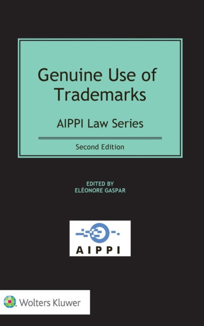 Genuine Use of Trademarks - AIPPI Series - Eleonore Gaspar - Bücher - Kluwer Law International - 9789403528335 - 18. August 2021