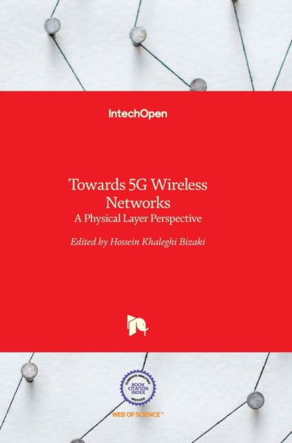 Cover for Hossein Khaleghi Bizaki · Towards 5G Wireless Networks: A Physical Layer Perspective (Hardcover Book) (2016)