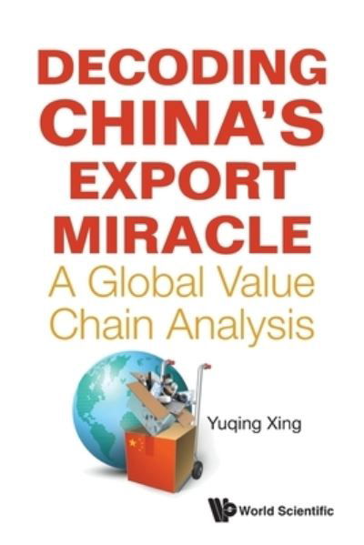 Cover for Yuqing · Decoding China's Export Miracle Global : Decoding Chinas Export Miracle (Book) (2021)