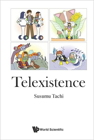 Cover for Tachi, Susumu (The Univ Of Tokyo, Japan &amp; Keio Univ, Japan) · Telexistence (Hardcover bog) (2009)
