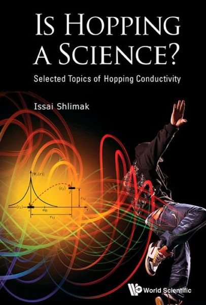 Cover for Shlimak, Issai (Bar-ilan Univ, Israel) · Is Hopping A Science?: Selected Topics Of Hopping Conductivity (Hardcover bog) (2015)