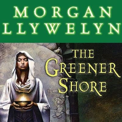 Cover for Morgan Llywelyn · The Greener Shore Lib/E (CD) (2006)