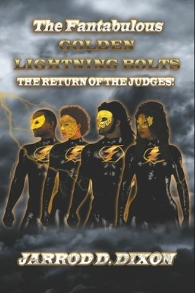 Cover for Jarrod D Dixon · The Fantabulous Golden Lightning Bolts: The Return of the Judges! (Paperback Book) (2021)