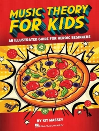 Music Theory for Kids: An Illustrated Guide for Heroic Beginners - Kit Massey - Andere - Hal Leonard Publishing Corporation - 9798350116335 - 5 augustus 2024