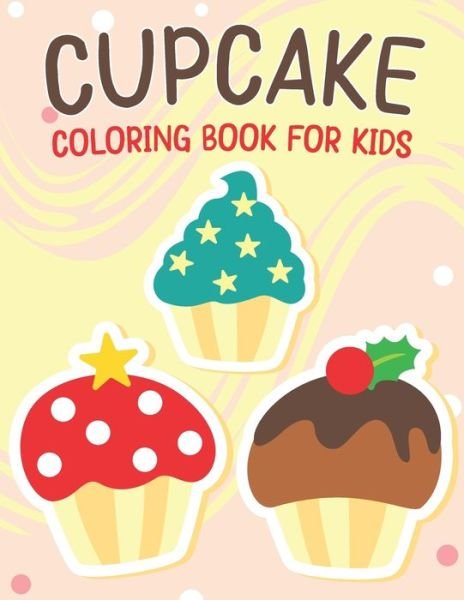 Cover for Rr Publications · Cupcake Coloring Book For Kids: Collection of 50+ Amazing Cupcake Coloring Pages (Paperback Bog) (2021)