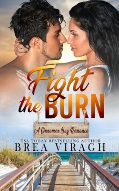 Cover for Brea Viragh · Fight the Burn: A Steamy Forbidden Love Romance (A Cinnamon Bay Romance, Collection Four) (Paperback Book) (2021)