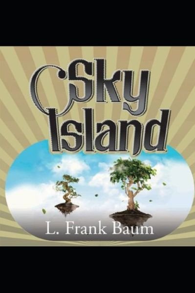 Cover for Lyman Frank Baum · Sky Island illustrated (Paperback Bog) (2021)