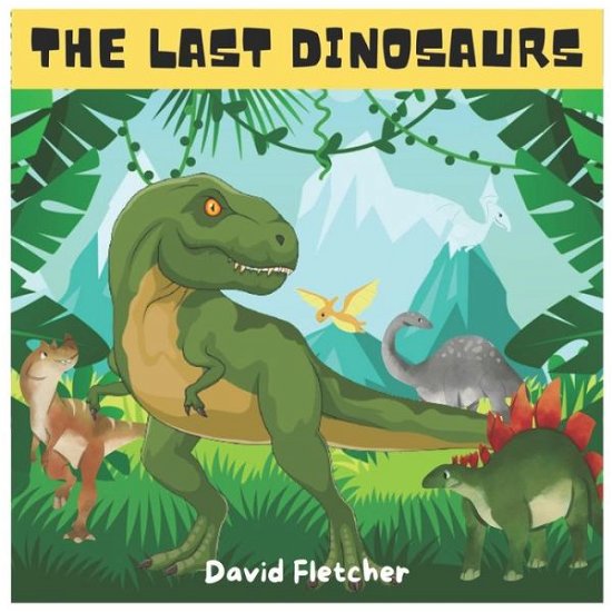 Cover for David Fletcher · The Last Dinosaurs (Paperback Book) (2021)