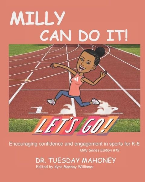 Milly Can Do It: Encouraging Confidence and Engagement in Activities for Kids - Tuesday Mahoney - Livres - Independently Published - 9798543659335 - 25 juillet 2021