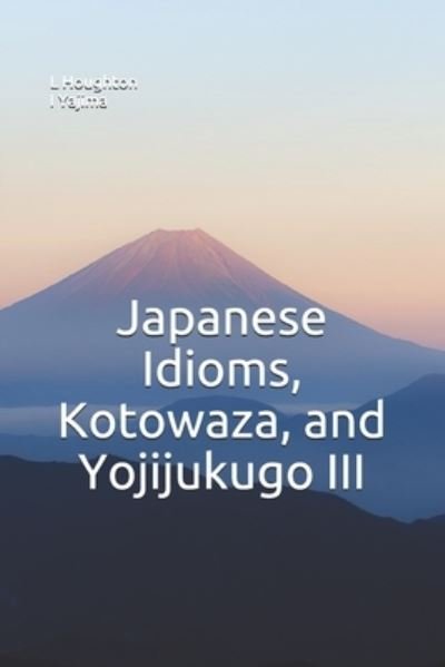 Cover for I Yajima · Japanese Idioms, Kotowaza, and Yojijukugo III - Japanese Kotowaza and Sayings (Paperback Bog) (2021)