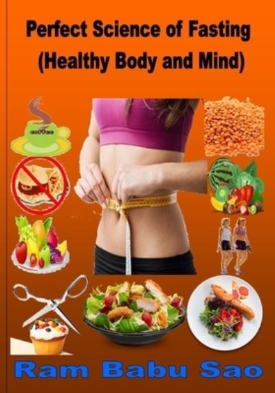 Cover for Ram Babu Sao · Perfect Science of Fasting (Healthy Body and Mind) (Paperback Book) (2020)