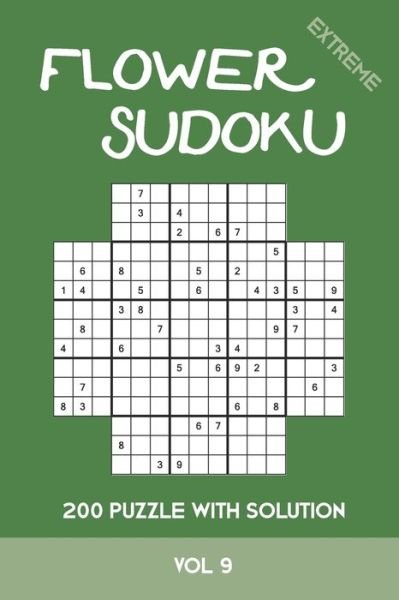 Cover for Tewebook Flower · Flower Sudoku extreme 200 Puzzle with solution Vol 9 (Paperback Book) (2020)