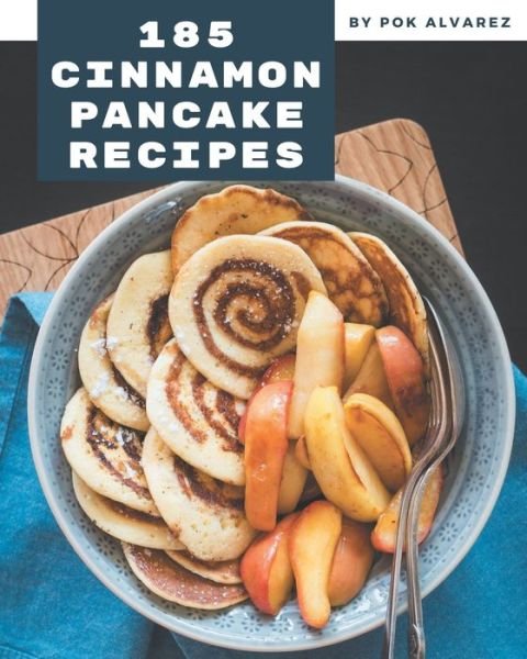 Cover for Pok Alvarez · 185 Cinnamon Pancake Recipes (Pocketbok) (2020)