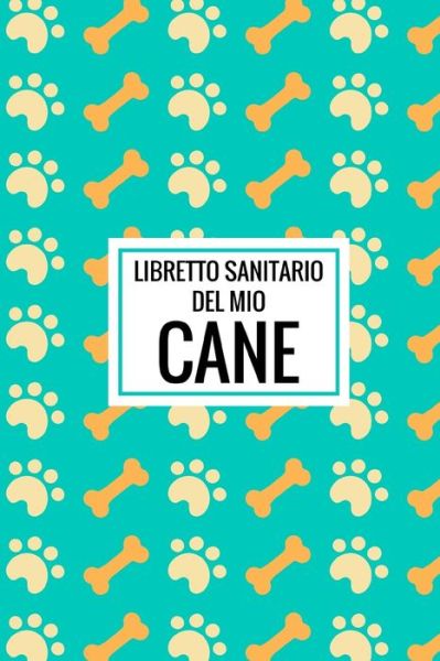 Cover for Animal Lover Essentials · Libretto Sanitario Del Mio Cane (Paperback Book) (2020)