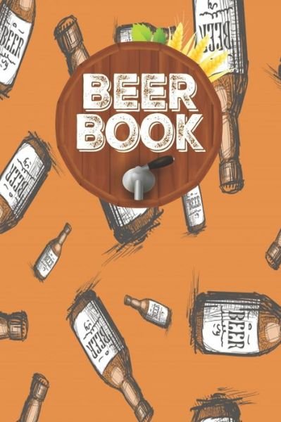 Beer Book - Beer Drinking Press - Kirjat - Independently Published - 9798608792335 - maanantai 3. helmikuuta 2020