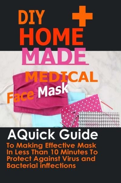 Cover for Ann Morgan · DIY Home Made Medical Face Mask (Pocketbok) (2020)