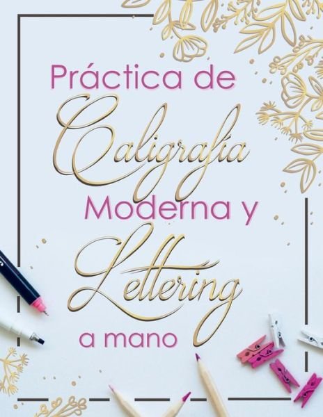 Cover for Casa Vera Design Studio · Practica de Caligrafia Moderna y Lettering a Mano (Taschenbuch) (2020)