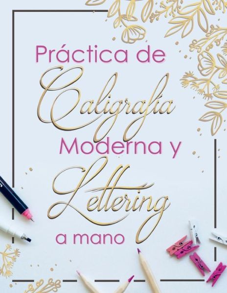 Practica de Caligrafia Moderna y Lettering a Mano - Casa Vera Design Studio - Kirjat - Independently Published - 9798645728335 - keskiviikko 13. toukokuuta 2020