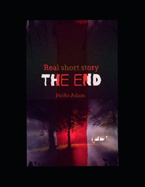 Cover for Hero Adam · The end Real short stories (Paperback Book) (2020)