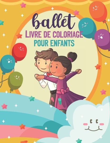 Cover for Danseuse de Ballet Frpublishing · Ballet Livre de Coloriage Pour Enfants (Paperback Book) (2020)