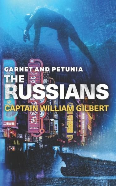 Captain William Gilbert · Garnet and Petunia The Russians (Paperback Book) (2020)
