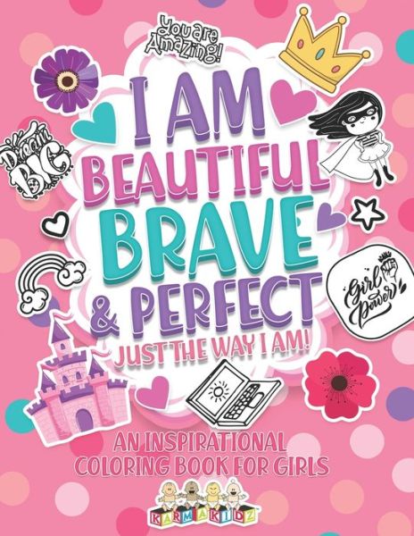 Cover for Karma Kidz · I am Beautiful, Brave, &amp; Perfect Just the Way I am! (Paperback Book) (2020)