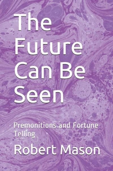 Cover for Robert Mason · The Future Can Be Seen (Pocketbok) (2020)