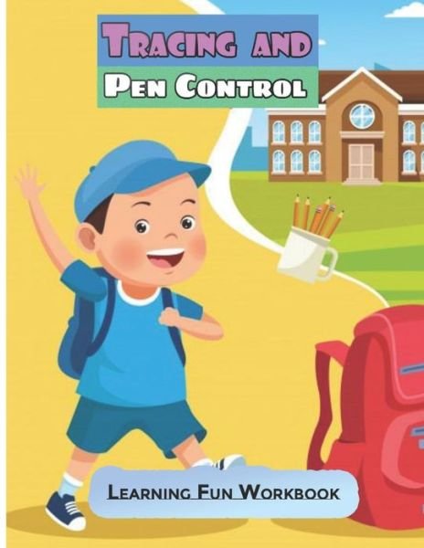 Tracing and Pen Control Learning Fun Workbook - Kd Joura - Libros - Independently Published - 9798677578335 - 21 de agosto de 2020
