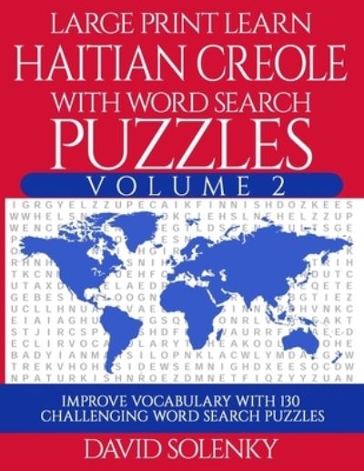 Cover for David Solenky · Large Print Learn Haitian Creole with Word Search Puzzles Volume 2 (Paperback Book) (2020)