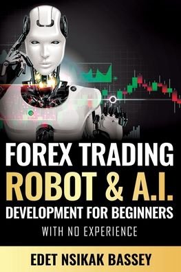 Cover for Nsikak Edet · Forex Trading Robot and A.I. Development (Pocketbok) (2020)