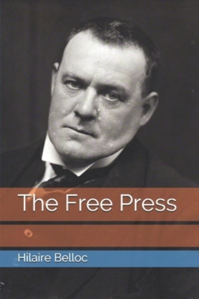 Cover for Hilaire Belloc · The Free Press (Paperback Book) (2021)