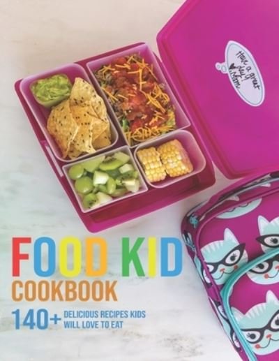 Cover for Vuanh Nguye Tra · Food Kid Cookbook (Taschenbuch) (2021)