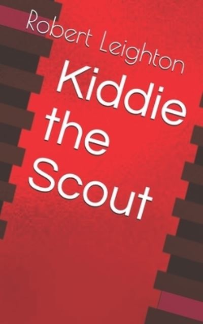 Cover for Robert Leighton · Kiddie the Scout (Paperback Book) (2021)