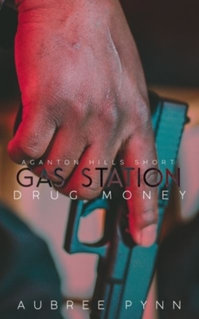 Cover for Aubree Pynn · Gas Station Drug Money (Paperback Book) (2021)