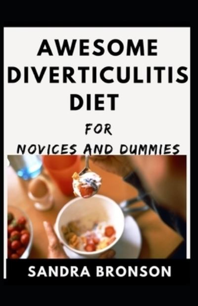 Cover for Barbara Bronson · Awesome Diverticulitis Diet For Novices And Dummies (Paperback Book) (2021)