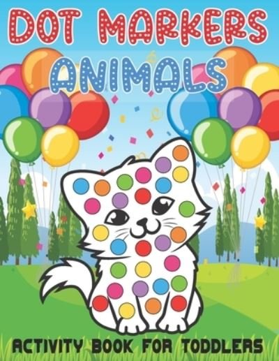 Cover for Dot Markers Chayde · Dot Markers Animals Activity Book For Toddlers: Sweet Animals Big Dots Gift For Kids Ages 1-3, 2-4. Coloring book (Pocketbok) (2021)